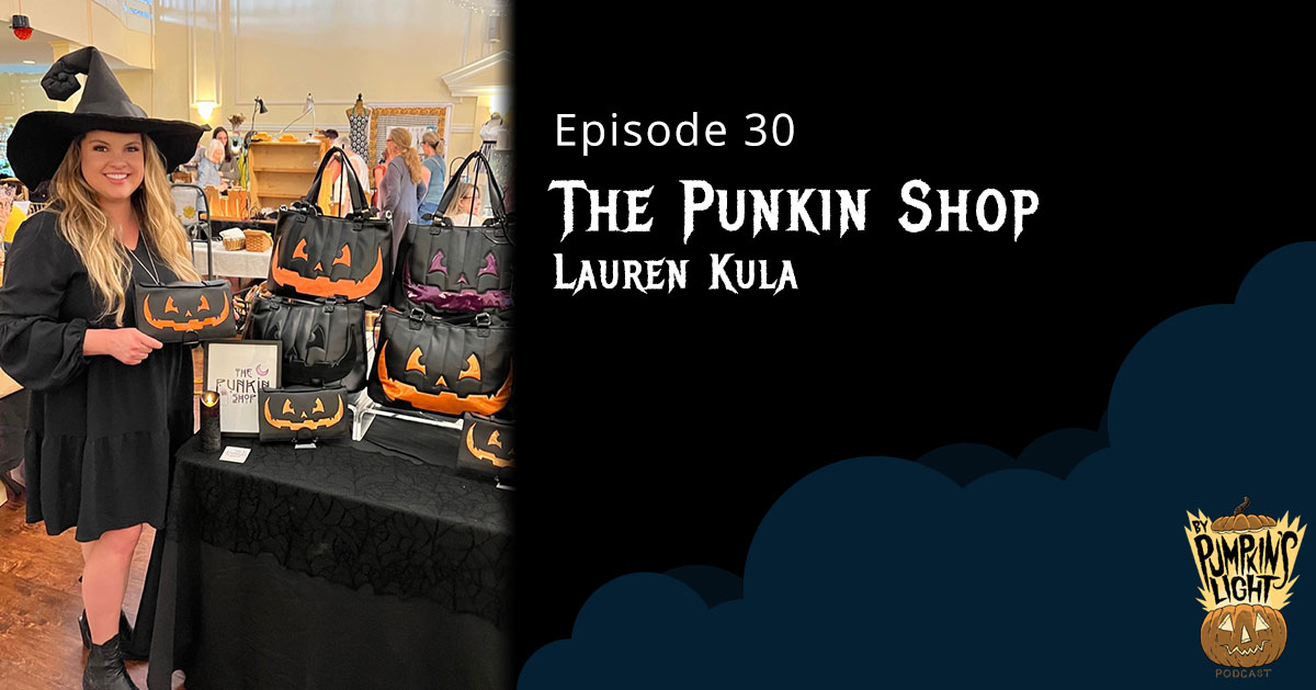 Episode 30 – Lauren Kula | The Punkin Shop