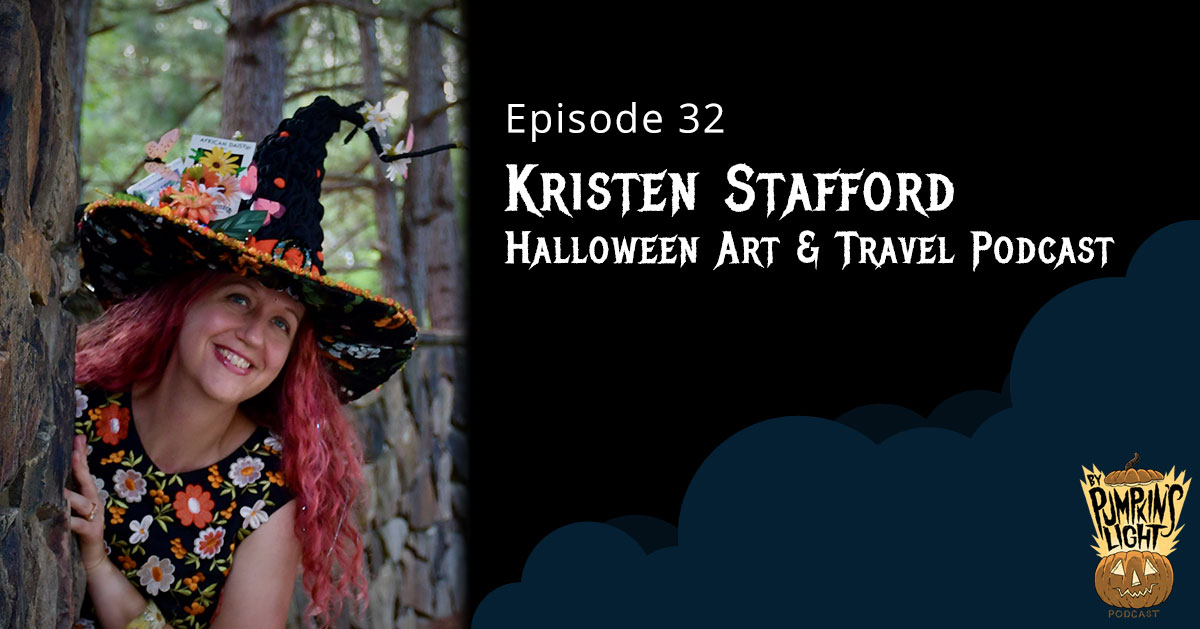 Episode 32: Kristen Stafford | Halloween Art & Travel Podcast