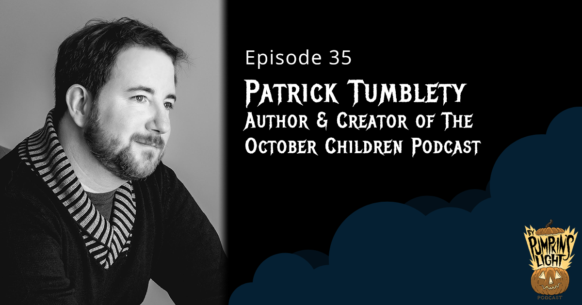 Episode 35: Patrick Tumblety | The October Children