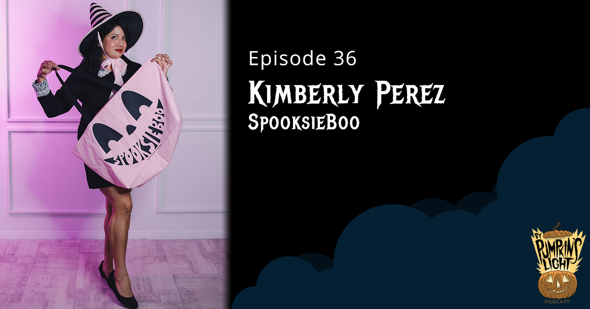 Episode 36: Kimmy Perez | SpooksieBoo