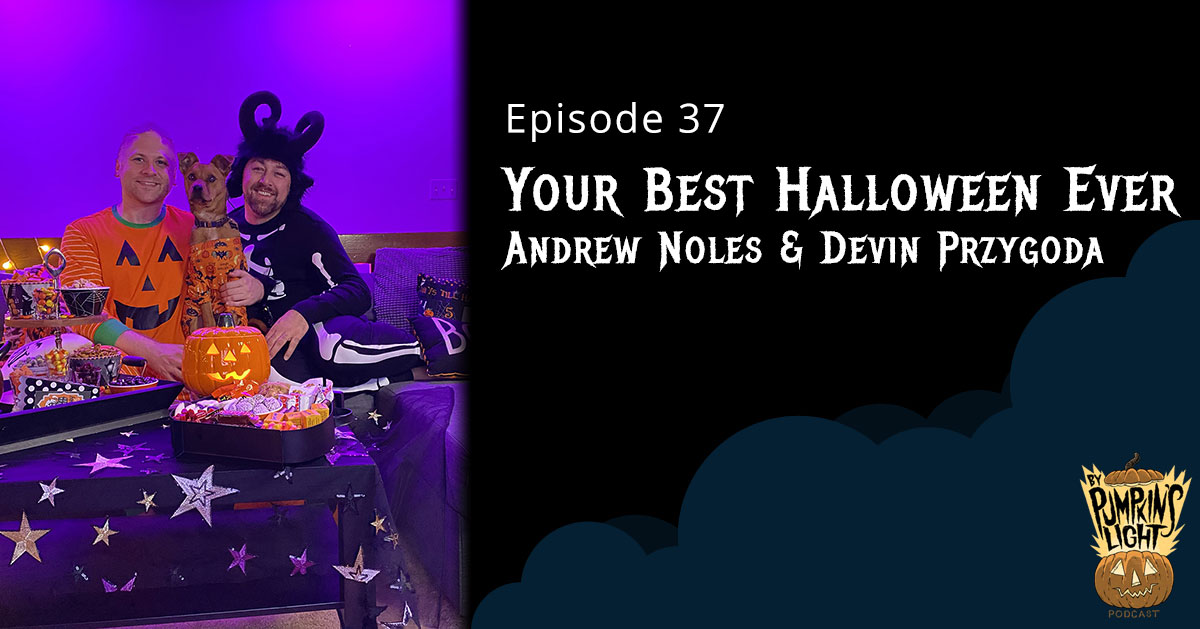 Episode 37: Andrew & Devin | Your Best Halloween Ever