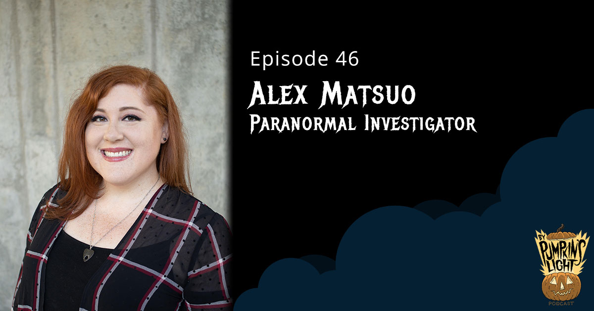 Episode 46 – Alex Matsuo | The Spooky Stuff