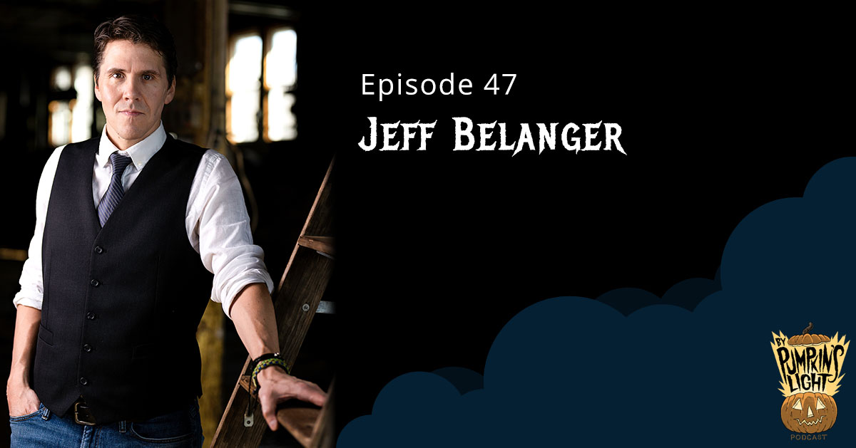 Episode 47 - Jeff Belanger